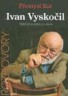 Ivan Vyskočil - Rozhovory